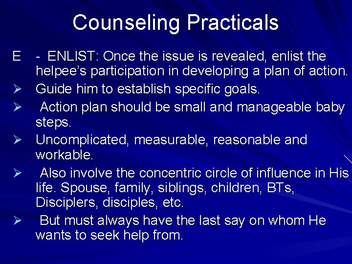 Counseling Practicals E Ø Ø Ø - ENLIST: Once the issue is revealed, enlist