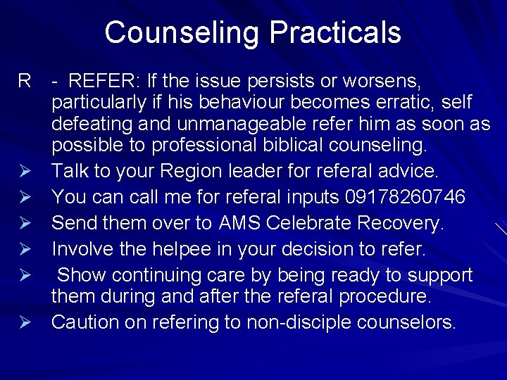Counseling Practicals R - REFER: If the issue persists or worsens, particularly if his