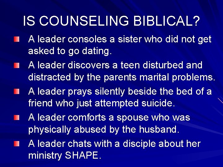 IS COUNSELING BIBLICAL? A leader consoles a sister who did not get asked to