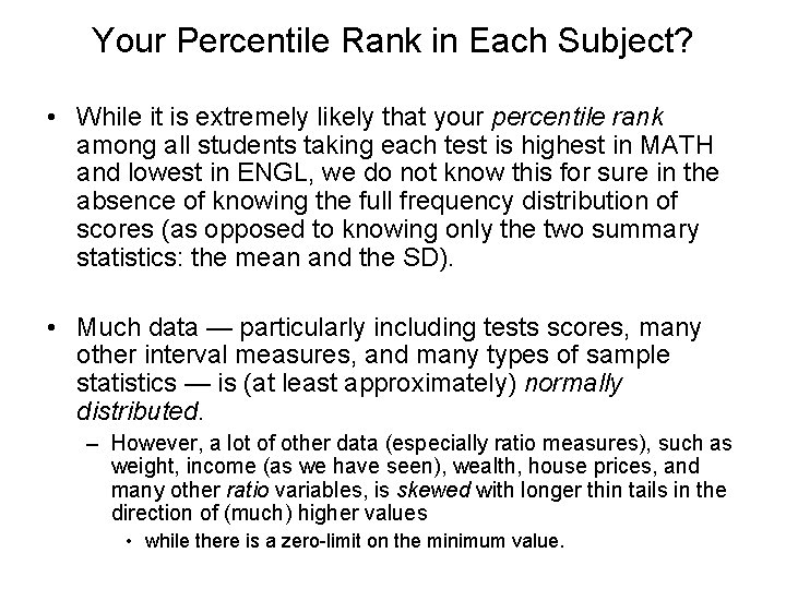 Your Percentile Rank in Each Subject? • While it is extremely likely that your