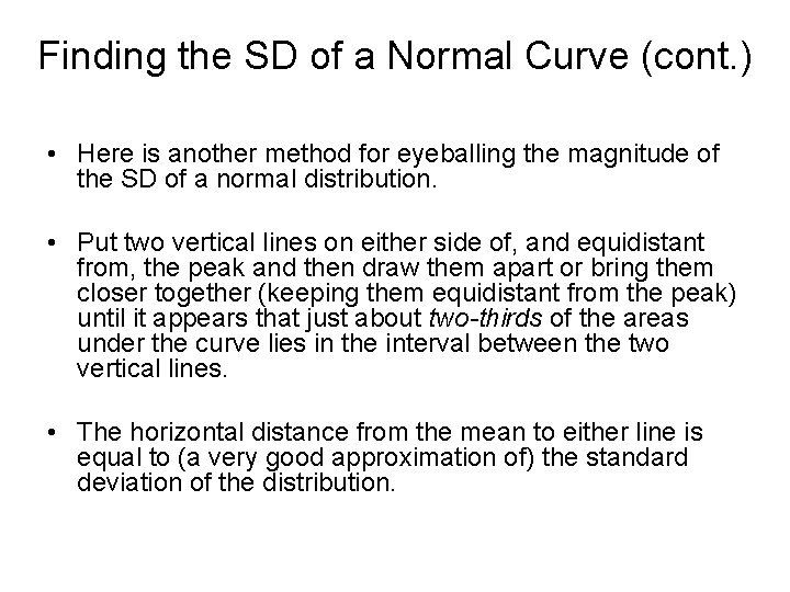 Finding the SD of a Normal Curve (cont. ) • Here is another method