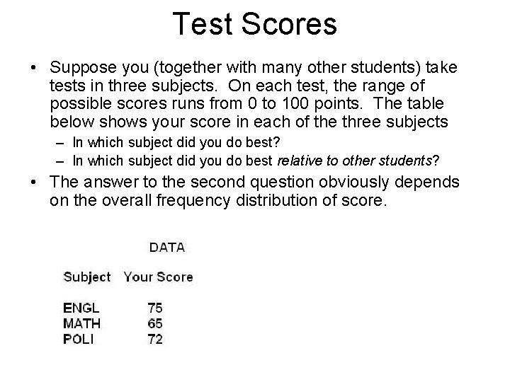 Test Scores • Suppose you (together with many other students) take tests in three