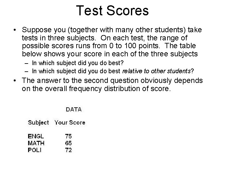 Test Scores • Suppose you (together with many other students) take tests in three Test Scores • Suppose you (together with many other students) take tests in three