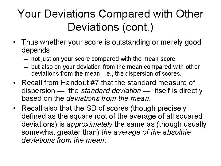 Your Deviations Compared with Other Deviations (cont. ) • Thus whether your score is Your Deviations Compared with Other Deviations (cont. ) • Thus whether your score is