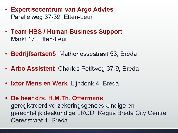  • Expertisecentrum van Argo Advies Parallelweg 37 -39, Etten-Leur • Team HBS /