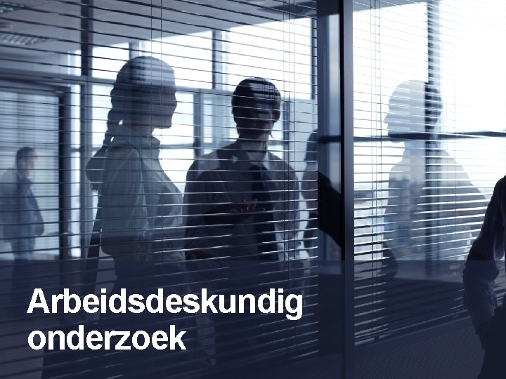 Arbeidsdeskundig onderzoek 