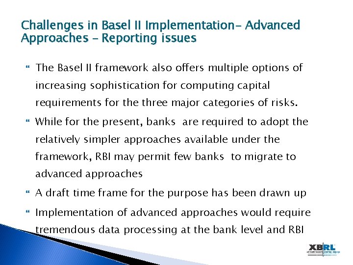 Challenges in Basel II Implementation- Advanced Approaches – Reporting issues The Basel II framework