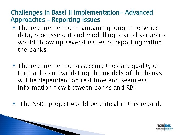 Challenges in Basel II Implementation- Advanced Approaches – Reporting issues The requirement of maintaining