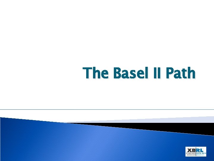 The Basel II Path 