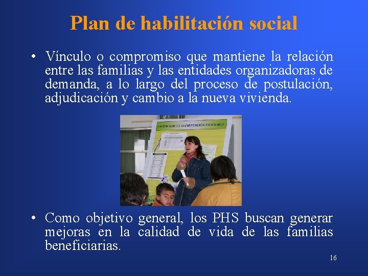 Plan de habilitación social • Vínculo o compromiso que mantiene la relación entre las