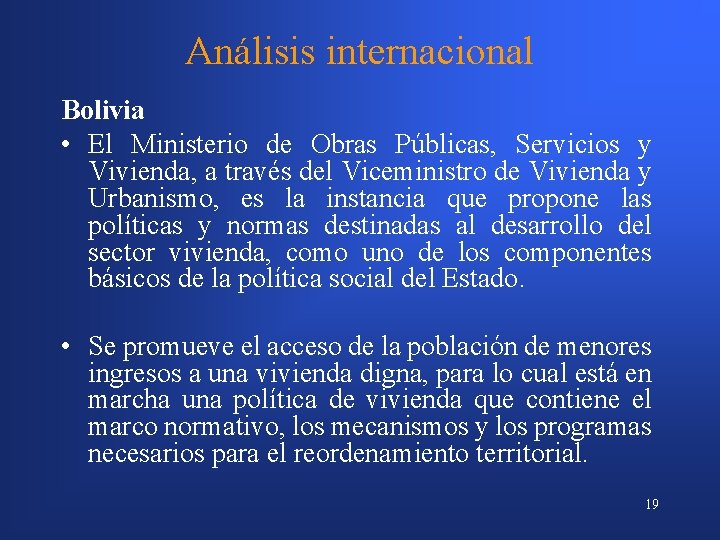 Análisis internacional Bolivia • El Ministerio de Obras Públicas, Servicios y Vivienda, a través