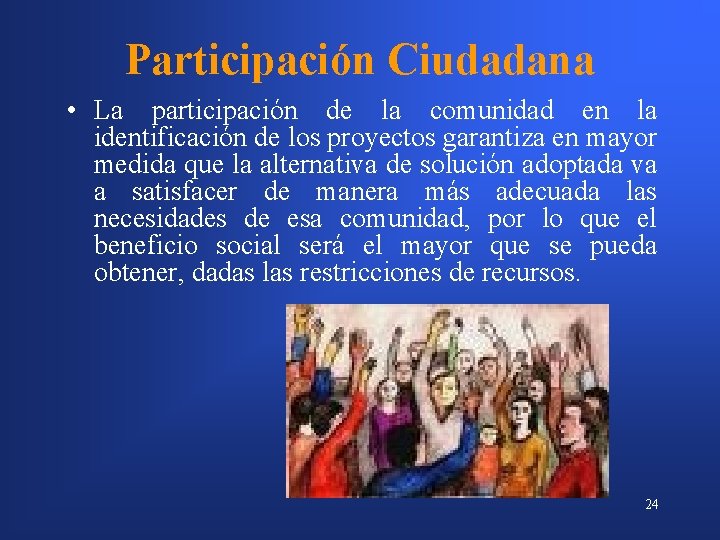 Participación Ciudadana • La participación de la comunidad en la identificación de los proyectos