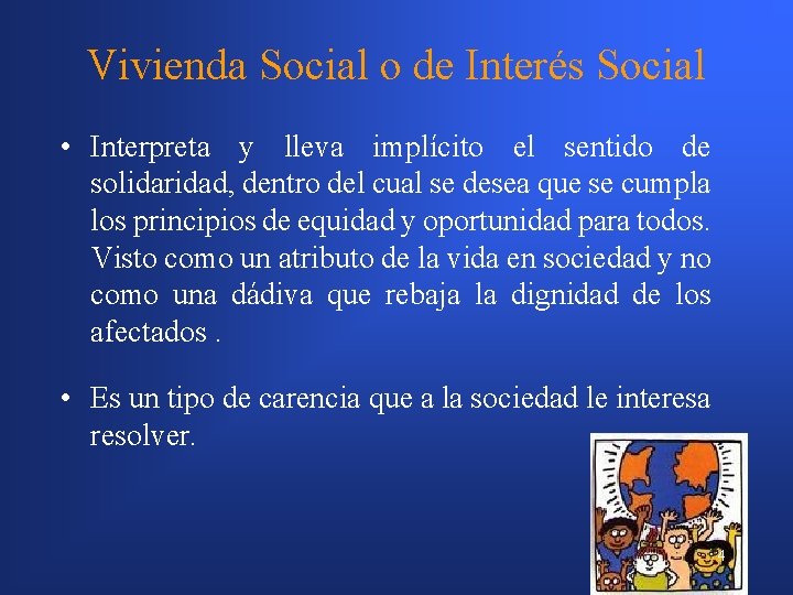 Vivienda Social o de Interés Social • Interpreta y lleva implícito el sentido de