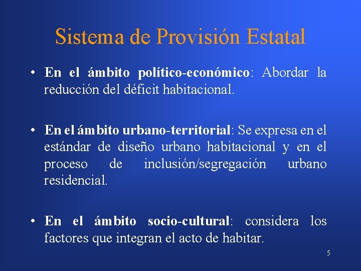 Sistema de Provisión Estatal • En el ámbito político-económico: Abordar la reducción del déficit