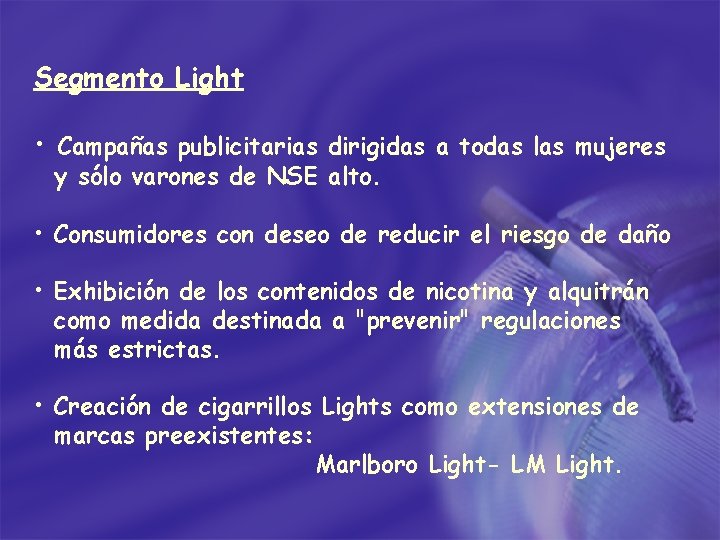 Segmento Light • Campañas publicitarias dirigidas a todas las mujeres y sólo varones de