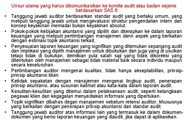 • • Unsur utama yang harus dikomunikasikan ke komite audit atau badan sejenis • • Unsur utama yang harus dikomunikasikan ke komite audit atau badan sejenis