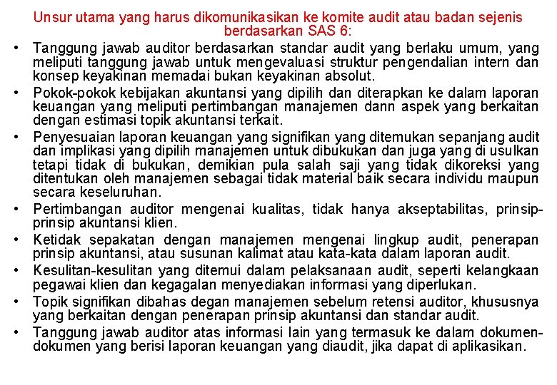  • • Unsur utama yang harus dikomunikasikan ke komite audit atau badan sejenis