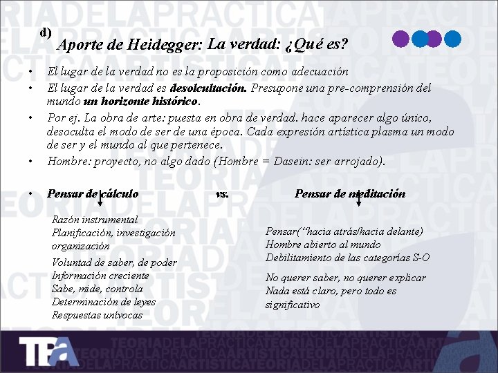 d) • • Aporte de Heidegger: La verdad: ¿Qué es? • El lugar de