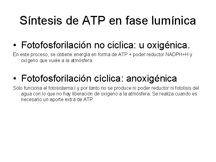 Síntesis de ATP en fase lumínica • Fotofosforilación no ciclica: u oxigénica. En este Síntesis de ATP en fase lumínica • Fotofosforilación no ciclica: u oxigénica. En este