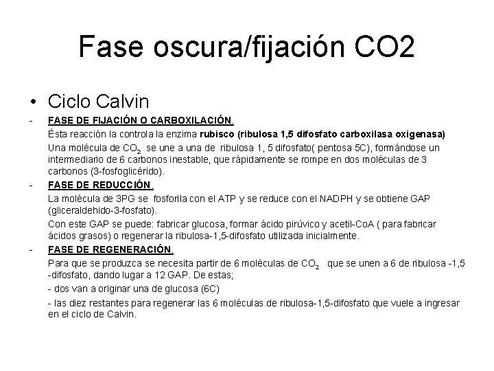 Fase oscura/fijación CO 2 • Ciclo Calvin - - - FASE DE FIJACIÓN O Fase oscura/fijación CO 2 • Ciclo Calvin - - - FASE DE FIJACIÓN O