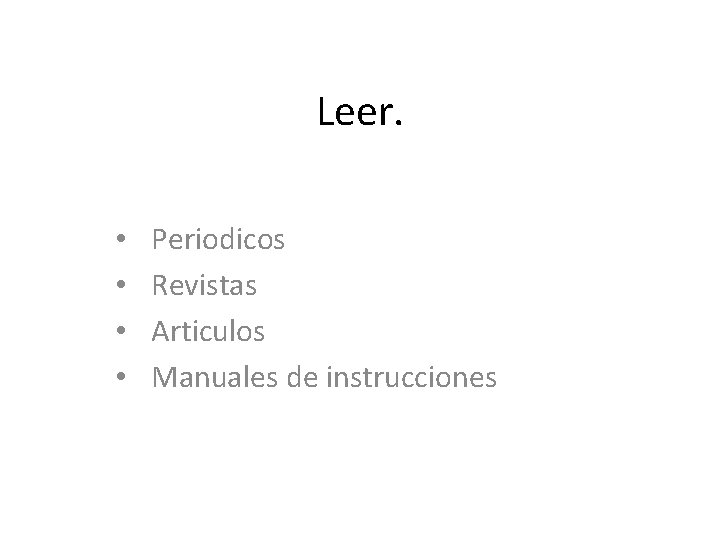 Leer. • • Periodicos Revistas Articulos Manuales de instrucciones 