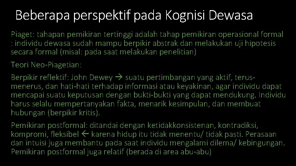 Beberapa perspektif pada Kognisi Dewasa Piaget: tahapan pemikiran tertinggi adalah tahap pemikiran operasional formal