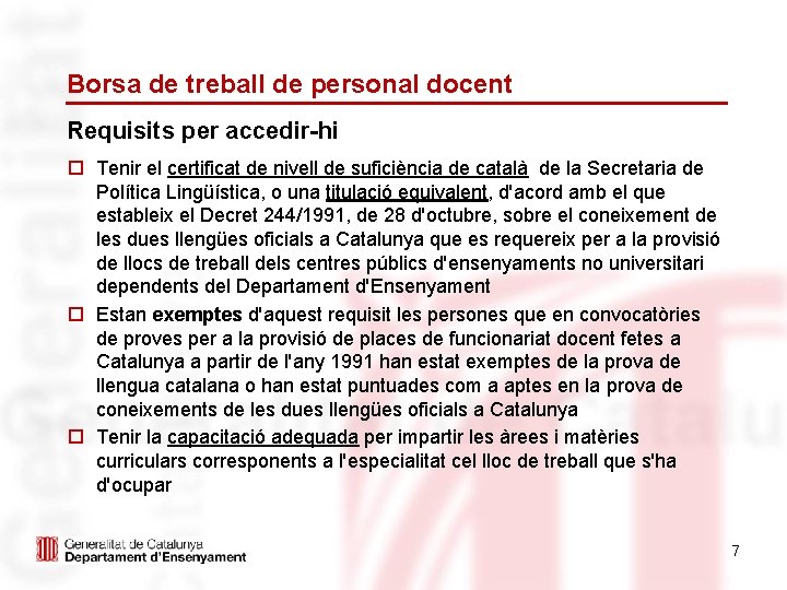 Borsa de treball de personal docent Requisits per accedir-hi o Tenir el certificat de Borsa de treball de personal docent Requisits per accedir-hi o Tenir el certificat de