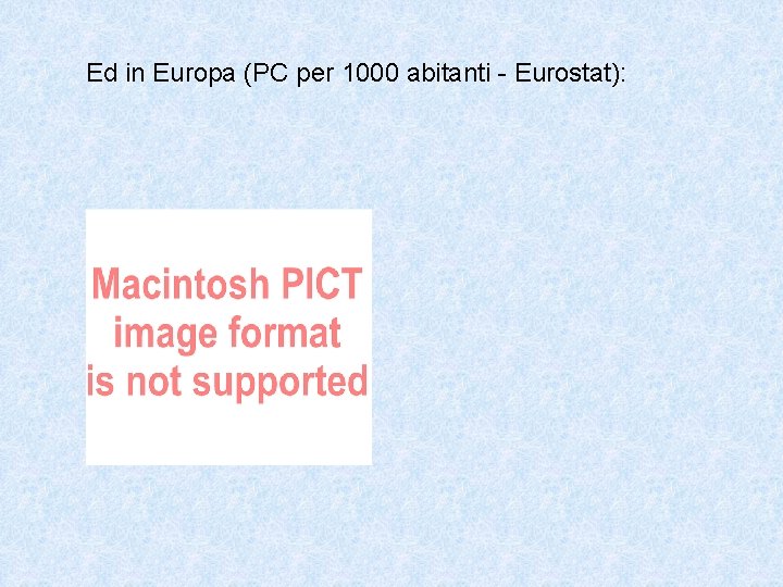 Ed in Europa (PC per 1000 abitanti - Eurostat): 