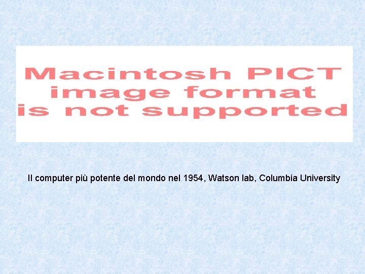 Il computer più potente del mondo nel 1954, Watson lab, Columbia University 