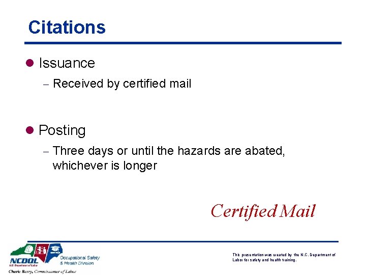 Citations l Issuance - Received by certified mail l Posting - Three days or
