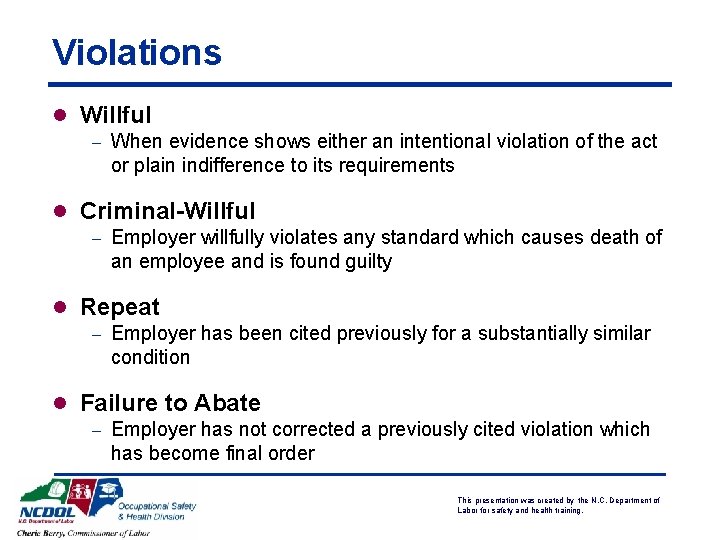 Violations l Willful – When evidence shows either an intentional violation of the act