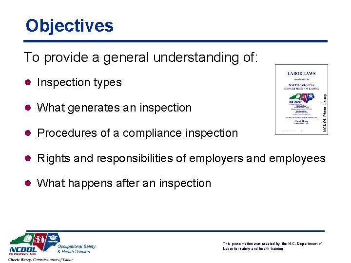 Objectives To provide a general understanding of: l What generates an inspection l Procedures