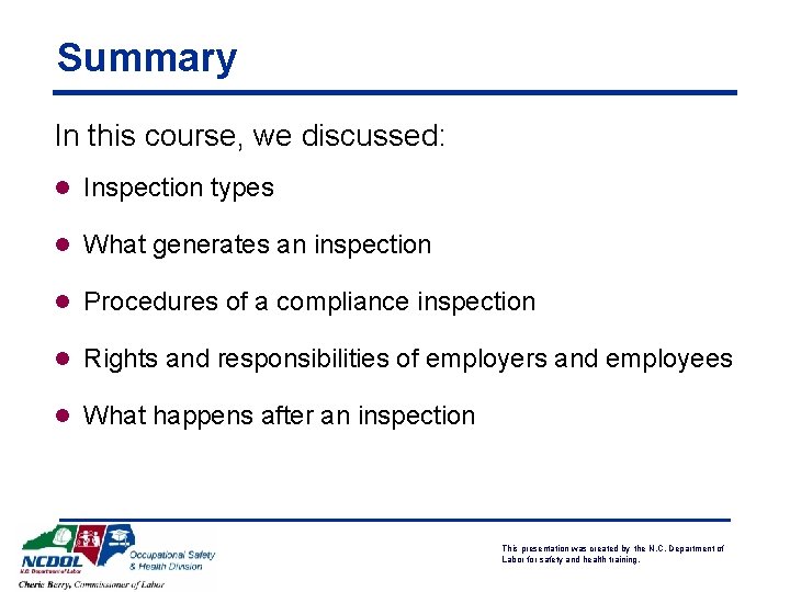 Summary In this course, we discussed: l Inspection types l What generates an inspection