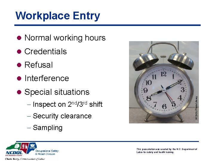 Workplace Entry l Normal working hours l Credentials l Refusal l Special situations -