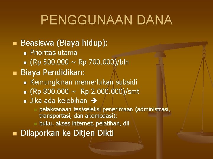 PENGGUNAAN DANA n Beasiswa (Biaya hidup): n n n Prioritas utama (Rp 500. 000