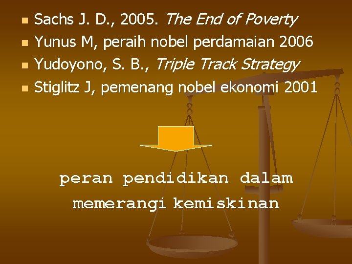 n n Sachs J. D. , 2005. The End of Poverty Yunus M, peraih