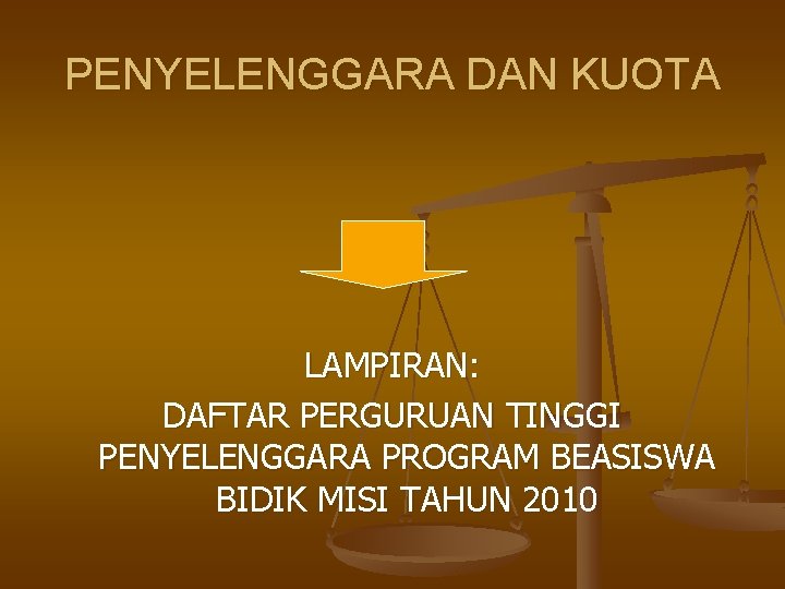 PENYELENGGARA DAN KUOTA LAMPIRAN: DAFTAR PERGURUAN TINGGI PENYELENGGARA PROGRAM BEASISWA BIDIK MISI TAHUN 2010