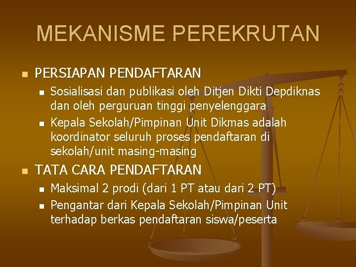 MEKANISME PEREKRUTAN n PERSIAPAN PENDAFTARAN n n n Sosialisasi dan publikasi oleh Ditjen Dikti