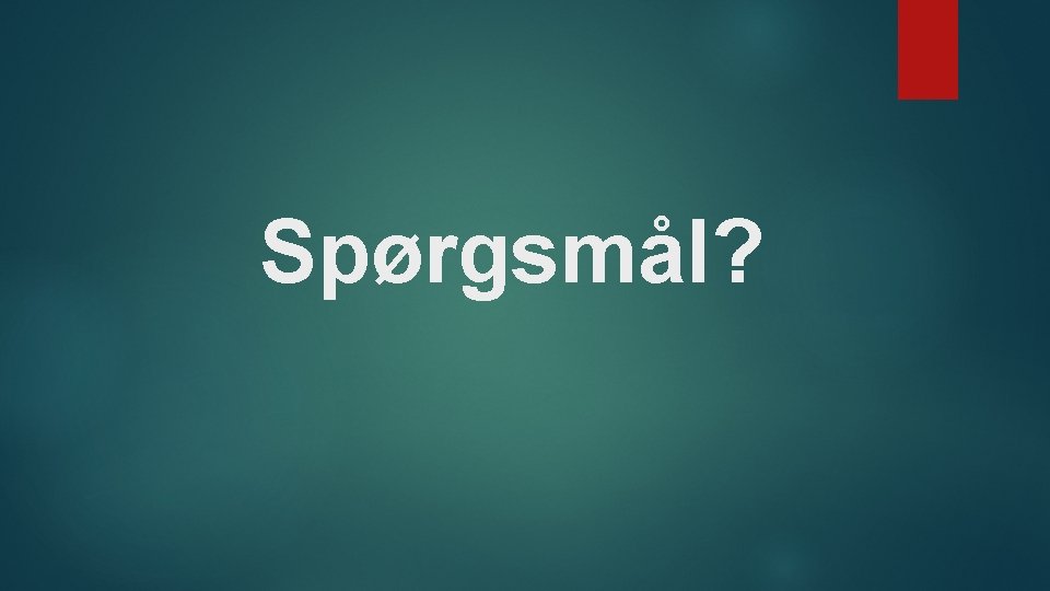 Spørgsmål? 