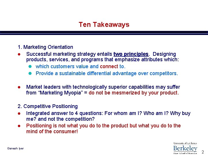 Ten Takeaways 1. Marketing Orientation l Successful marketing strategy entails two principles. Designing products,