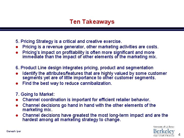 Ten Takeaways 5. Pricing Strategy is a critical and creative exercise. l Pricing is