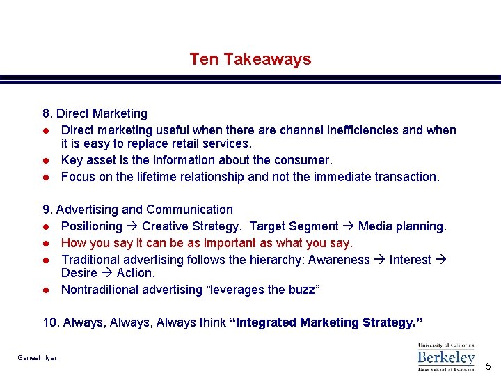 Ten Takeaways 8. Direct Marketing l Direct marketing useful when there are channel inefficiencies