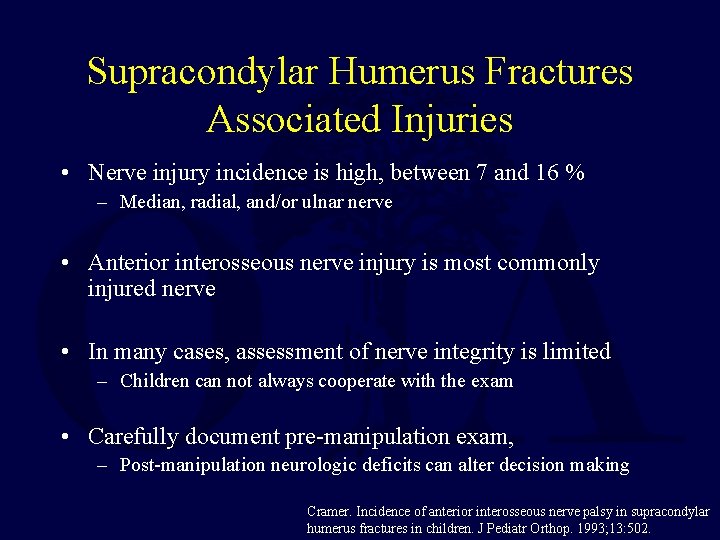 Supracondylar Humerus Fractures Associated Injuries • Nerve injury incidence is high, between 7 and Supracondylar Humerus Fractures Associated Injuries • Nerve injury incidence is high, between 7 and