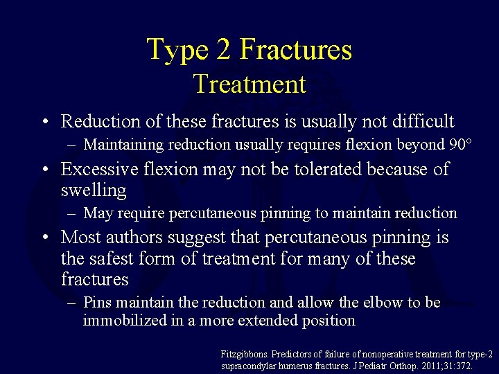 Type 2 Fractures Treatment • Reduction of these fractures is usually not difficult – Type 2 Fractures Treatment • Reduction of these fractures is usually not difficult –