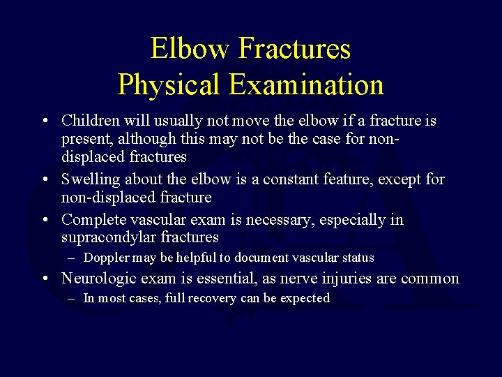 Elbow Fractures Physical Examination • Children will usually not move the elbow if a Elbow Fractures Physical Examination • Children will usually not move the elbow if a