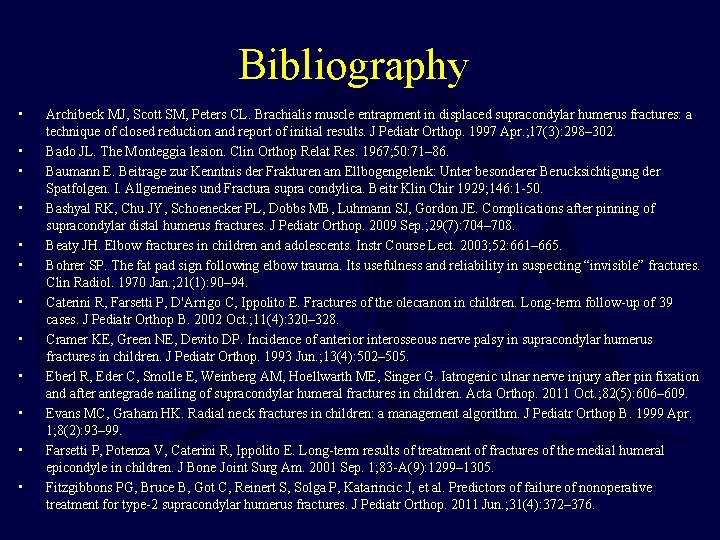 Bibliography • • • Archibeck MJ, Scott SM, Peters CL. Brachialis muscle entrapment in Bibliography • • • Archibeck MJ, Scott SM, Peters CL. Brachialis muscle entrapment in