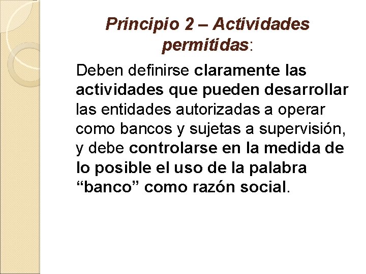 Principio 2 – Actividades permitidas: Deben definirse claramente las actividades que pueden desarrollar las