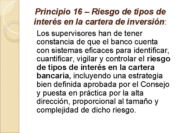 Principio 16 – Riesgo de tipos de interés en la cartera de inversión: Los