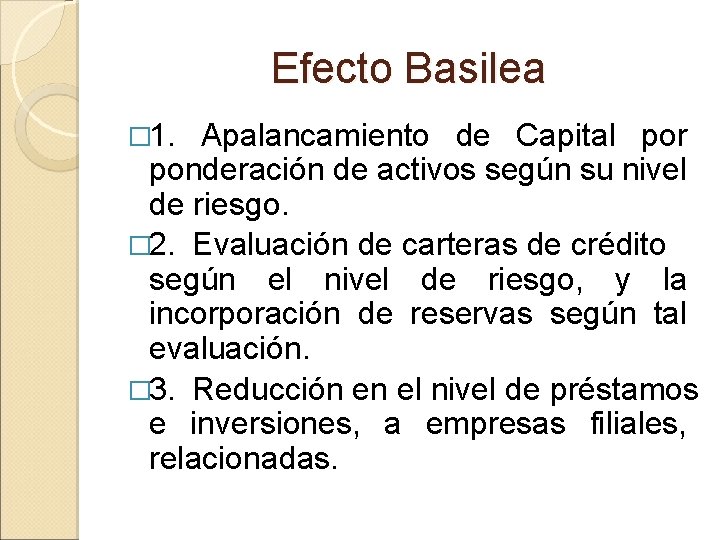 Efecto Basilea � 1. Apalancamiento de Capital por ponderación de activos según su nivel