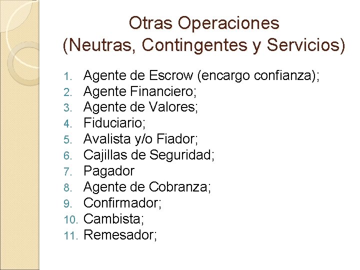 Otras Operaciones (Neutras, Contingentes y Servicios) 1. 2. 3. 4. 5. 6. 7. 8.